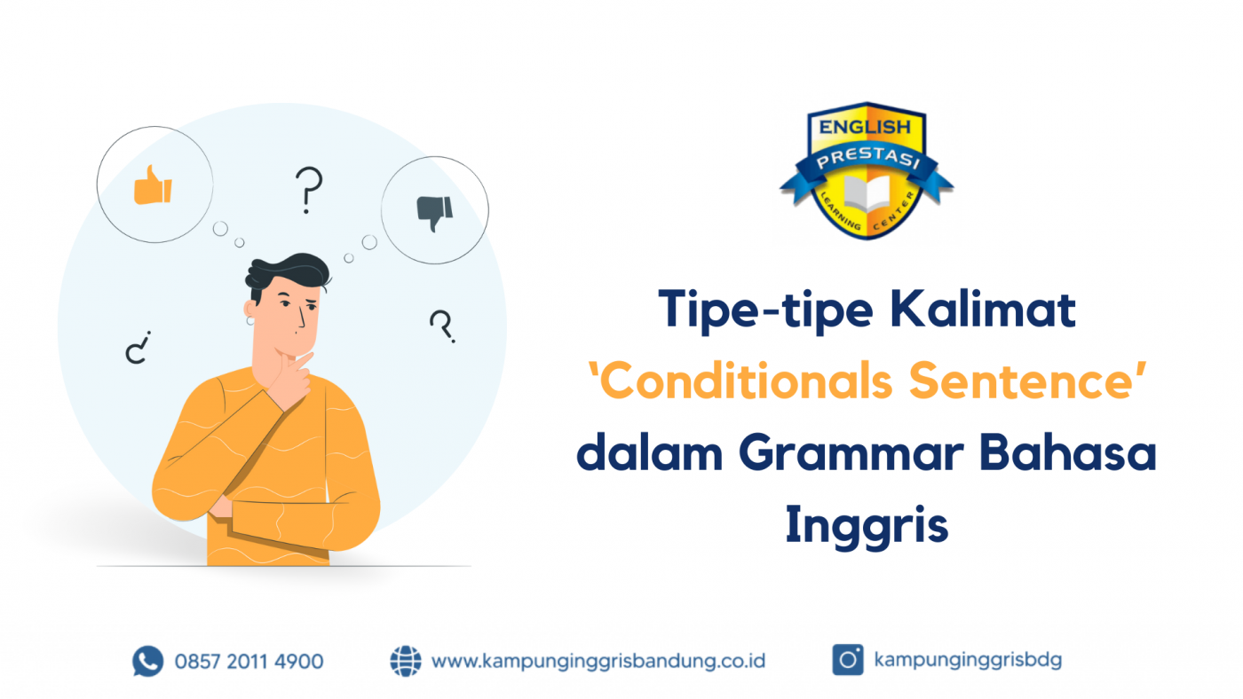 Tipe-tipe Kalimat ‘Conditionals Sentence’ dalam Grammar Bahasa Inggris